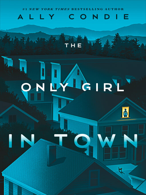 Title details for The Only Girl in Town by Ally Condie - Available